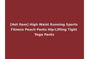 [Hot Item] High Waist Running Sports Fitness Peach Pants Hip-Lifting Tight Yoga Pants