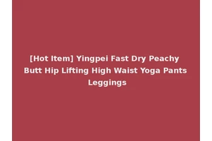 [Hot Item] Yingpei Fast Dry Peachy Butt Hip Lifting High Waist Yoga Pants Leggings