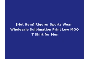 [Hot Item] Rigorer Sports Wear Wholesale Sulbimation Print Low MOQ T Shirt for Men