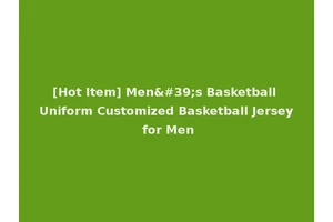 [Hot Item] Men's Basketball Uniform Customized Basketball Jersey for Men