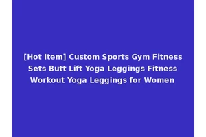 [Hot Item] Custom Sports Gym Fitness Sets Butt Lift Yoga Leggings Fitness Workout Yoga Leggings for Women