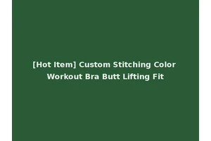[Hot Item] Custom Stitching Color Workout Bra Butt Lifting Fit