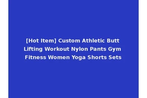 [Hot Item] Custom Athletic Butt Lifting Workout Nylon Pants Gym Fitness Women Yoga Shorts Sets