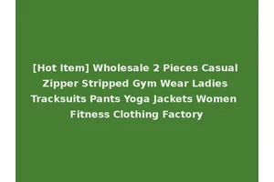 [Hot Item] Wholesale 2 Pieces Casual Zipper Stripped Gym Wear Ladies Tracksuits Pants Yoga Jackets Women Fitness Clothing Factory