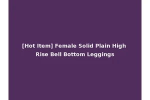 [Hot Item] Female Solid Plain High Rise Bell Bottom Leggings
