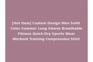 [Hot Item] Custom Design Men Solid Color Summer Long Sleeve Breathable Fitness Quick-Dry Sports Wear Workout Training Compression Shirt