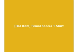 [Hot Item] Femal Soccer T Shirt