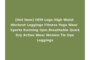 [Hot Item] OEM Logo High Waist Workout Leggings Fitness Yoga Wear Sports Running Gym Breathable Quick Dry Active Wear Women Tie Dye Leggings