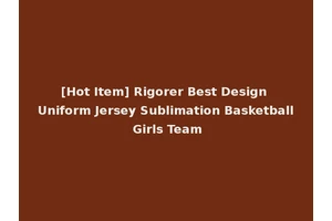 [Hot Item] Rigorer Best Design Uniform Jersey Sublimation Basketball Girls Team