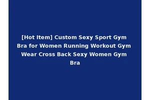 [Hot Item] Custom Sexy Sport Gym Bra for Women Running Workout Gym Wear Cross Back Sexy Women Gym Bra
