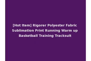 [Hot Item] Rigorer Polyester Fabric Sublimation Print Running Warm up Basketball Training Tracksuit