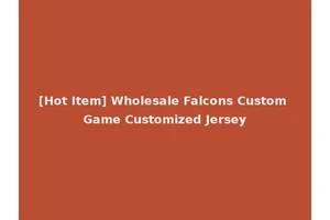 [Hot Item] Wholesale Falcons Custom Game Customized Jersey