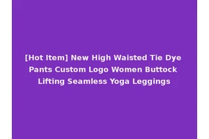 [Hot Item] New High Waisted Tie Dye Pants Custom Logo Women Buttock Lifting Seamless Yoga Leggings