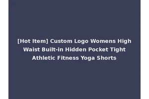 [Hot Item] Custom Logo Womens High Waist Built-in Hidden Pocket Tight Athletic Fitness Yoga Shorts