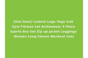 [Hot Item] Custom Logo Yoga Suit Gym Fitness Set Activewear 4 Piece Sports Bra Set Zip up Jacket Leggings Women Long Sleeve Workout Sets