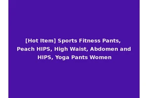 [Hot Item] Sports Fitness Pants, Peach HIPS, High Waist, Abdomen and HIPS, Yoga Pants Women