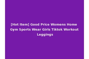 [Hot Item] Good Price Womens Home Gym Sports Wear Girls Tiktok Workout Leggings