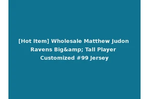 [Hot Item] Wholesale Matthew Judon Ravens Big&amp; Tall Player Customized #99 Jersey