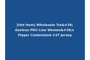 [Hot Item] Wholesale Tre'davious PRO Line Women's Player Customized #27 Jersey