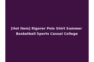 [Hot Item] Rigorer Polo Shirt Summer Basketball Sports Casual College
