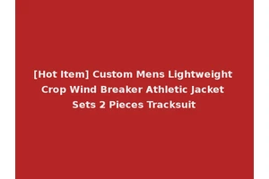 [Hot Item] Custom Mens Lightweight Crop Wind Breaker Athletic Jacket Sets 2 Pieces Tracksuit