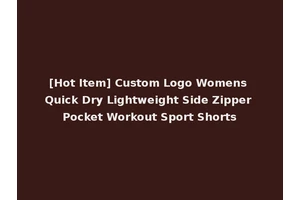 [Hot Item] Custom Logo Womens Quick Dry Lightweight Side Zipper Pocket Workout Sport Shorts