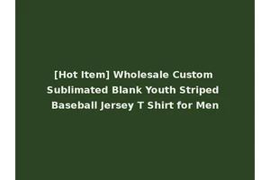 [Hot Item] Wholesale Custom Sublimated Blank Youth Striped Baseball Jersey T Shirt for Men