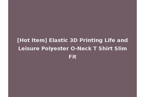 [Hot Item] Elastic 3D Printing Life and Leisure Polyester O-Neck T Shirt Slim Fit