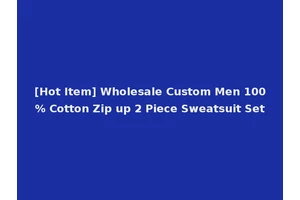 [Hot Item] Wholesale Custom Men 100% Cotton Zip up 2 Piece Sweatsuit Set