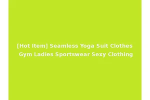 [Hot Item] Seamless Yoga Suit Clothes Gym Ladies Sportswear Sexy Clothing