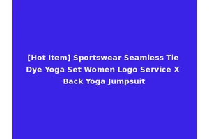 [Hot Item] Sportswear Seamless Tie Dye Yoga Set Women Logo Service X Back Yoga Jumpsuit
