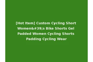 [Hot Item] Custom Cycling Short Women's Bike Shorts Gel Padded Women Cycling Shorts Padding Cycling Wear