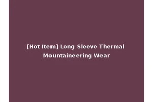 [Hot Item] Long Sleeve Thermal Mountaineering Wear