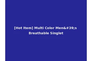 [Hot Item] Multi Color Men's Breathable Singlet