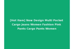 [Hot Item] New Design Multi Pocket Cargo Jeans Women Fashion Pink Pants Cargo Pants Women