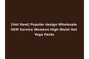 [Hot Item] Popular design Wholesale OEM Service Womens High Waist Hot Yoga Pants