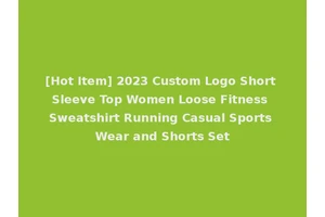 [Hot Item] 2023 Custom Logo Short Sleeve Top Women Loose Fitness Sweatshirt Running Casual Sports Wear and Shorts Set