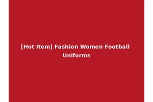 [Hot Item] Fashion Women Football Uniforms