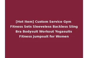 [Hot Item] Custom Service Gym Fitness Sets Sleeveless Backless Sling Bra Bodysuit Workout Yogasuits Fitness Jumpsuit for Women