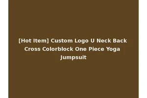 [Hot Item] Custom Logo U Neck Back Cross Colorblock One Piece Yoga Jumpsuit