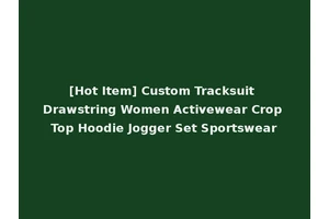 [Hot Item] Custom Tracksuit Drawstring Women Activewear Crop Top Hoodie Jogger Set Sportswear