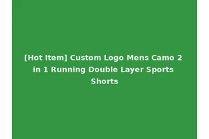 [Hot Item] Custom Logo Mens Camo 2 in 1 Running Double Layer Sports Shorts