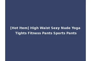 [Hot Item] High Waist Sexy Nude Yoga Tights Fitness Pants Sports Pants