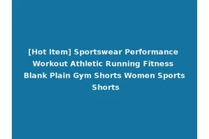 [Hot Item] Sportswear Performance Workout Athletic Running Fitness Blank Plain Gym Shorts Women Sports Shorts