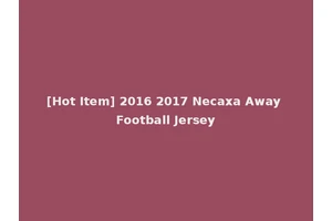 [Hot Item] 2016 2017 Necaxa Away Football Jersey
