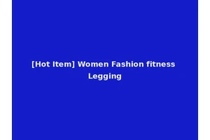 [Hot Item] Women Fashion fitness Legging