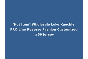 [Hot Item] Wholesale Luke Kuechly PRO Line Reverse Fashion Customized #59 Jersey