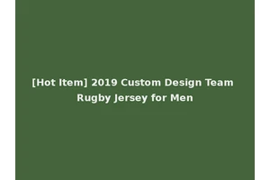 [Hot Item] 2019 Custom Design Team Rugby Jersey for Men
