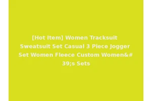 [Hot Item] Women Tracksuit Sweatsuit Set Casual 3 Piece Jogger Set Women Fleece Custom Women's Sets