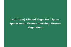 [Hot Item] Ribbed Yoga Set Zipper Sportswear Fitness Clothing Fitness Yoga Wear